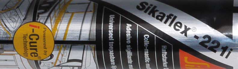 Sikaflex 221, Sikaflex 252, Sika 221, Sikaflex 521 UV, Sikaflex 260 & 265, Sika Cleaner 205, Sika Primer 206 Sikaflex 221, Sikaflex 252, Sika 221, Sikaflex 521 UV, Sikaflex 260 & 265, Sika Cleaner 205, Sika Primer 206